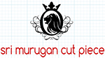 Sri Murugan Cut Piece (Moorthy Shop)